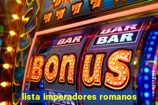 lista imperadores romanos